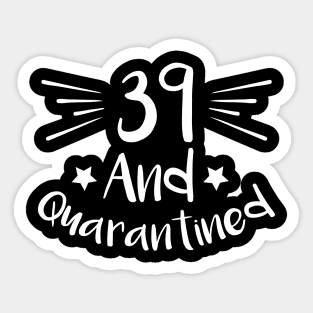 39 And Quarantined Sticker